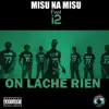 Misu Na Misu - On lâche rien (feat. I2) - Single